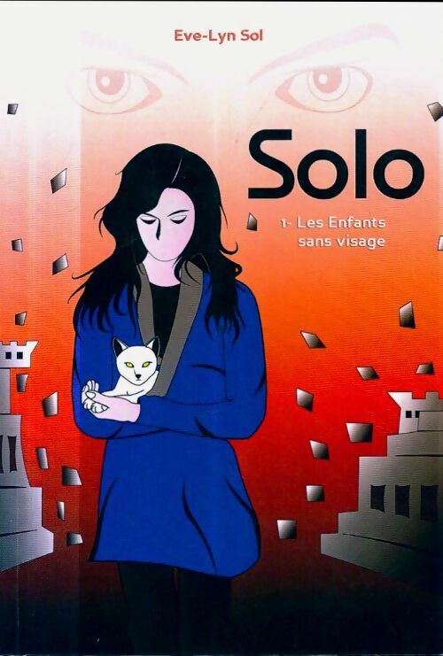 Livrenpoche : Solo Tome I : Les enfants sans visage - Eve-Lyn Sol, Rob Cole - Livre