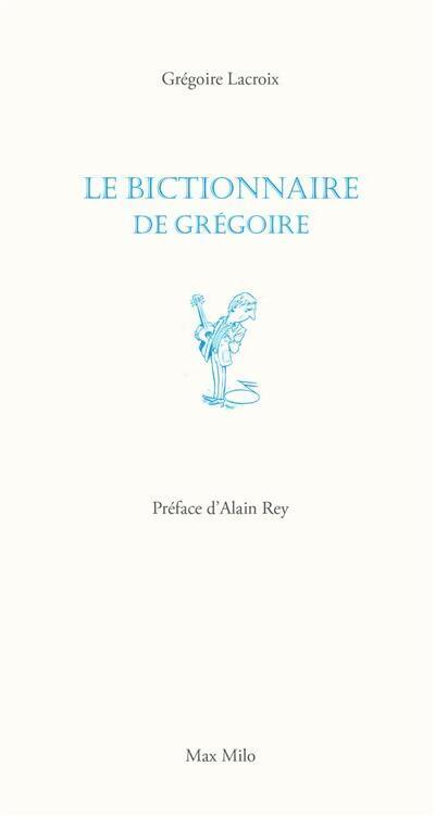 Livrenpoche : Le bictionnaire de Grégoire - Grégoire Lacroix - Livre