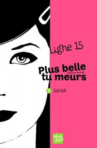 Livrenpoche : Plus belle tu meurs Tome III : Sarah - Florence Hinckel - Livre