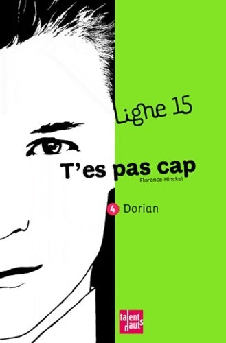 Livrenpoche : T'es pas cap Tome IV : Dorian - Florence Hinckel - Livre