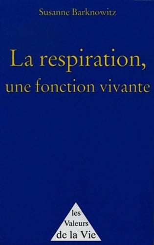 Livrenpoche : La respiration, une fonction vivante - Susanne Barknowitz - Livre