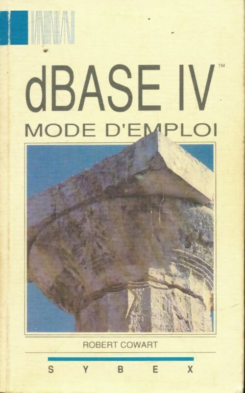 Livrenpoche : Dbase IV Mode d'emploi - Robert Cowart - Livre