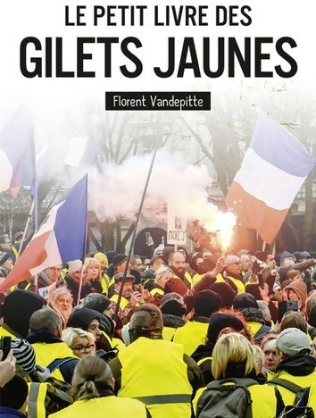 Le petit livre des gilets jaunes - Florent Vandepitte - Livre