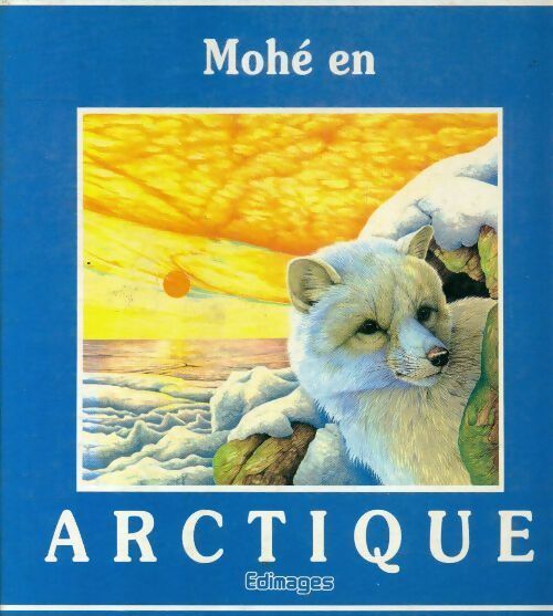 Livrenpoche : Mohé en Arctique - Elisabeth Sackett - Livre