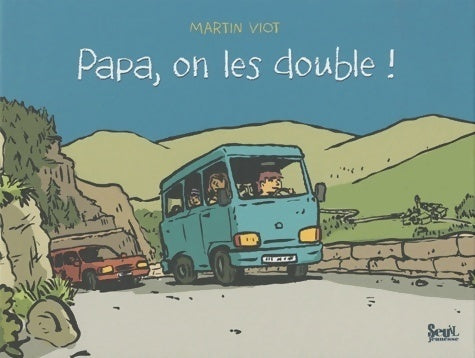 Papa, on les double ! - Martin Viot -  Seuil jeunesse GF - Livre