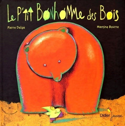 Livrenpoche : Le petit bonhomme des bois - Pierre Delye - Livre