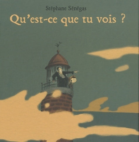 Livrenpoche : Qu'est-ce-que tu vois ? - Stéphane Sénégas - Livre