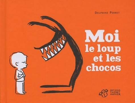 Livrenpoche : Moi, le loup et les chocos - Delphine Perret - Livre