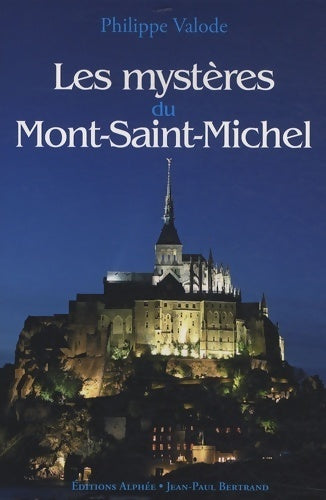 Livrenpoche : Les mystères du Mont Saint-Michel - Philippe Valode - Livre