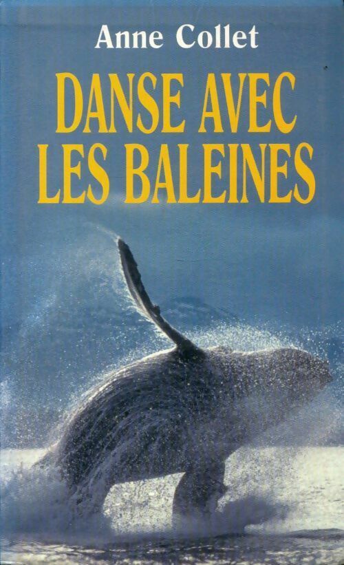Livrenpoche : Danse avec les baleines - Anne Collet - Livre