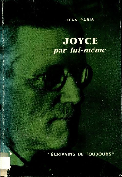 Joyce par lui-même  - Jean Paris -  Ecrivains de toujours - Livre