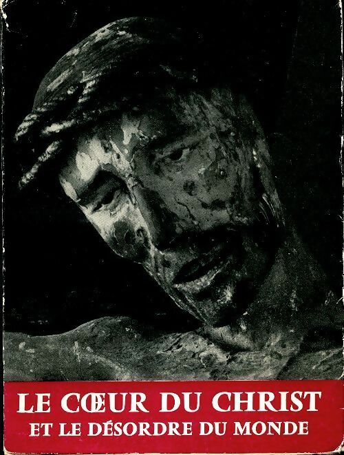 Livrenpoche : Le coeur du christ et le désordre du monde - Collectif - Livre