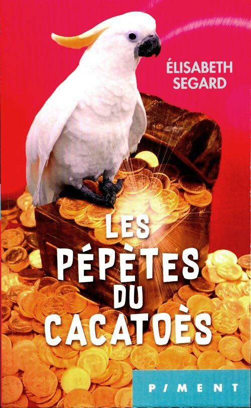Livrenpoche : Les pépites du cacatoès - Elisabeth Segard - Livre