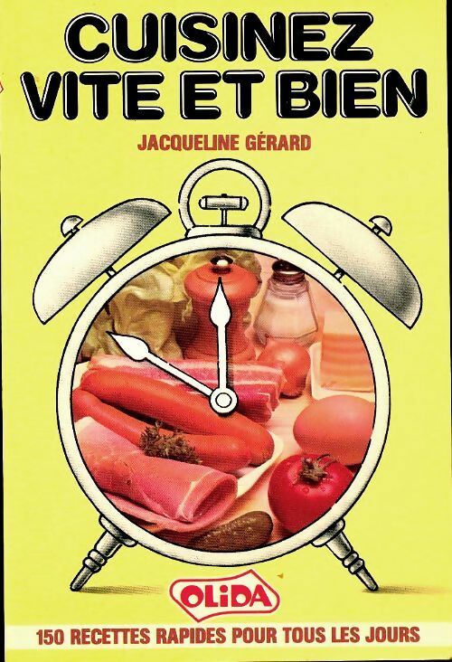 Cuisinez vite et bien - Jacqueline Gérard -  Olida - Livre