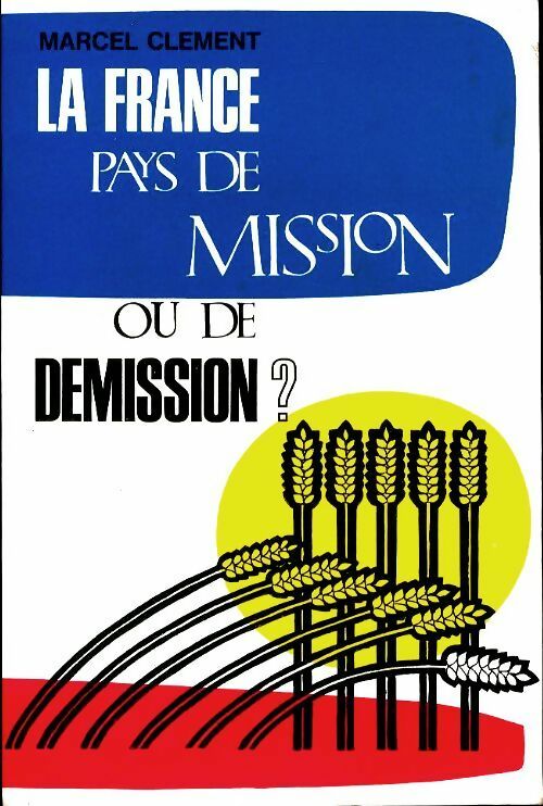 Livrenpoche : La France pays de mission ou de démission ? - Marcel Clément - Livre