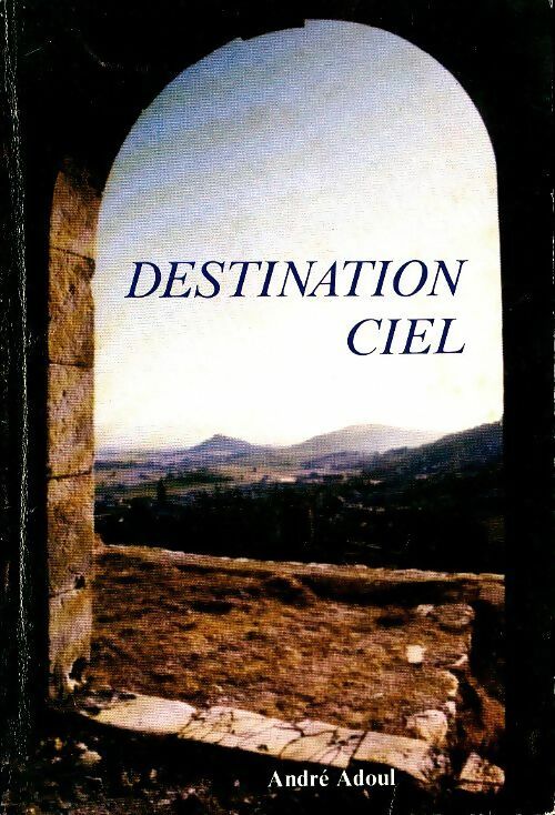 Livrenpoche : Destination ciel - André Adoul - Livre