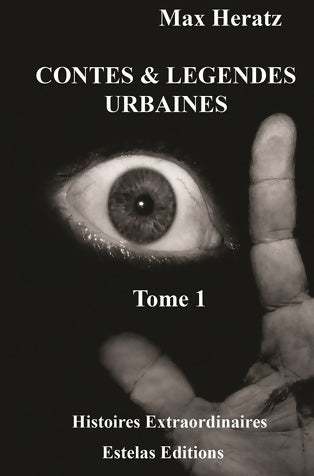 Contes & légendes urbaines Tome I - Max Heratz -  Histoires extraordinaires - Livre