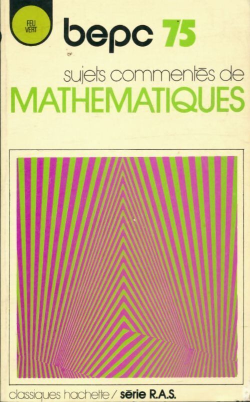 Livrenpoche : Sujets commentés de mathématiques BEPC 1975 - Collectif - Livre