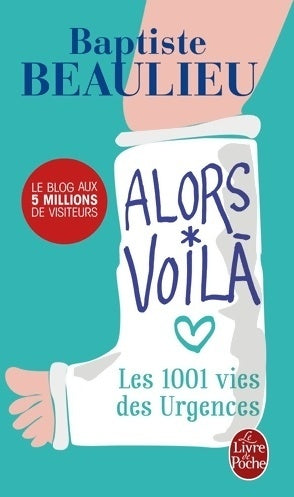 Livrenpoche : Alors voilà. Les 1001 vies des Urgences - Baptiste Beaulieu - Livre
