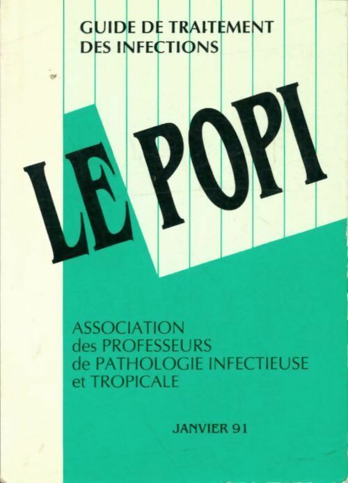 Livrenpoche : Le POPI 1991 guide de traitement des infections - Collectif - Livre