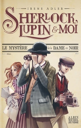 Livrenpoche : Sherlock lupin et moi Tome I : Le mystère de la dame en noir - Irène Adler - Livre