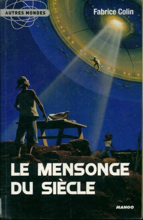 Livrenpoche : Le mensonge du siècle - Fabrice Colin - Livre