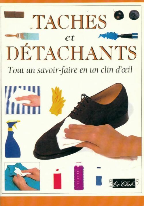 Livrenpoche : Tâches et détachants. Tout un savoir-faire en un clin d'oeil - Cassandra Kent - Livre