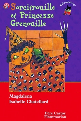 Livrenpoche : Sorcitrouille et princesse grenouille - Magdalena - Livre