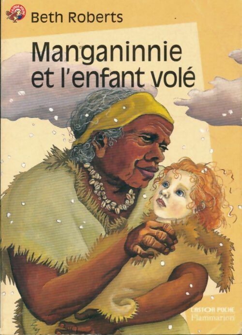 Livrenpoche : Manganinnie et l'enfant volé - Beth Roberts - Livre