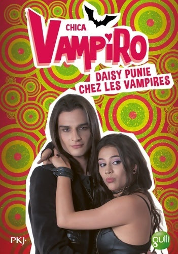 Livrenpoche : Chica vampiro Tome VIII : Daisy punie chez les vampires - Kidi Bebey - Livre