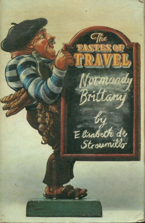 Livrenpoche : The taste of travel : Normandy and Brittany - Elisabeth De Stroumillo - Livre