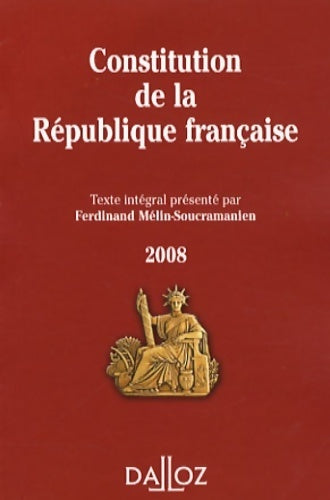 Constitution de la République française 2008 - Ferdinand Melin-Soucramanien -  Dalloz GF - Livre