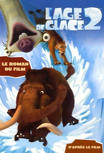 Livrenpoche : L'âge de glace 2 : Le roman du film - Collectif - Livre