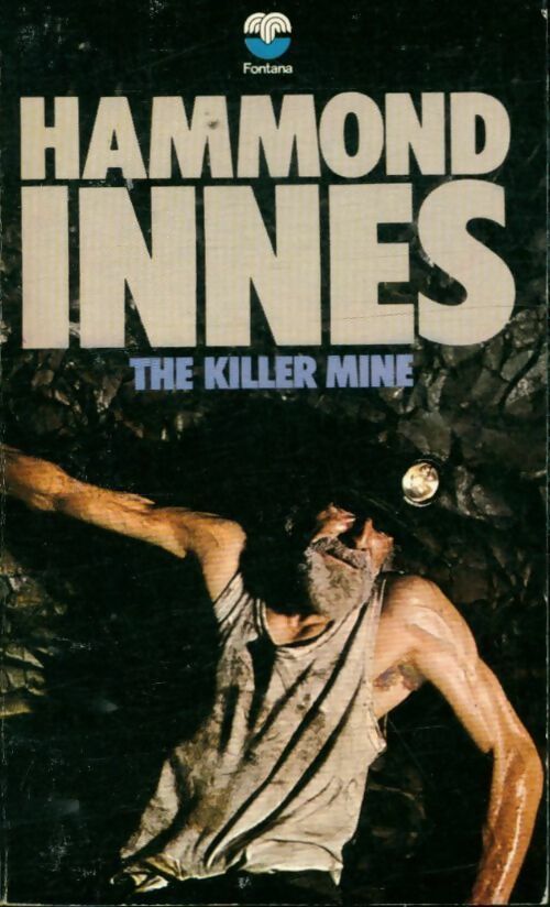 The killer mine - Hammond Innes -  Fontana books - Livre
