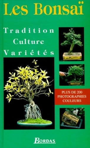 Les bonsaï. Tradition, culture, variétés - Christian Pessey -  Bordas GF - Livre