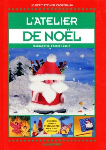 Livrenpoche : L'atelier de Noël - Bernadette Theulet-Luzie - Livre