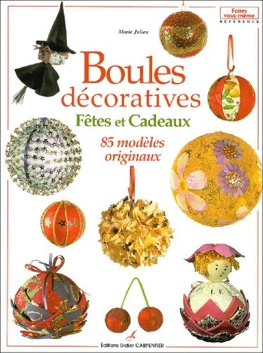 Livrenpoche : Boules décoratives. Fêtes et cadeaux 85 modèles originaux - Marie Julien - Livre