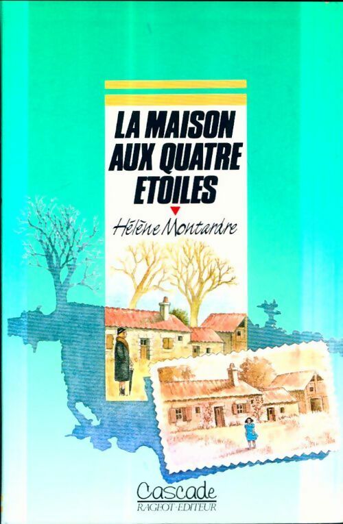 Livrenpoche : La maison aux quatre étoiles - Hélène Montardre - Livre