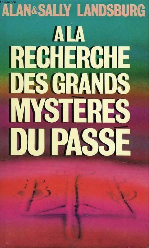 Livrenpoche : À la recherche des grands mystères du passé - Alan Landsburg - Livre