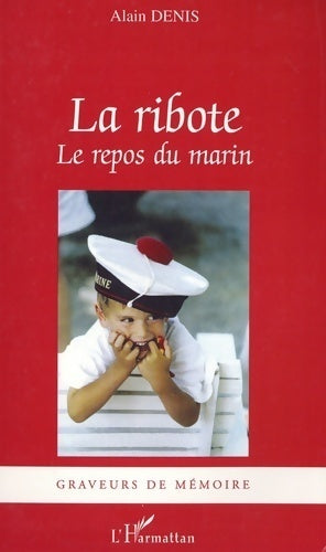 Livrenpoche : La ribote. Le repos du marin - Alain Denis - Livre