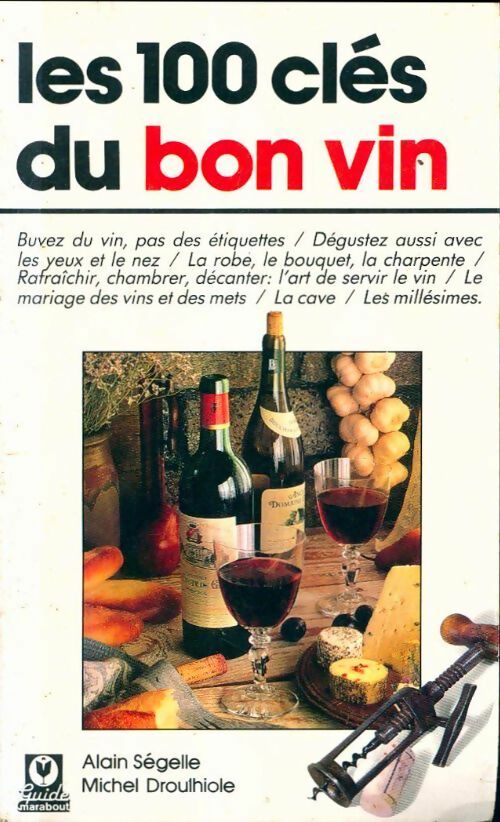 Livrenpoche : Les 100 clés du bon vin - Alain Ségelle - Livre