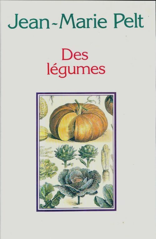 Des légumes - Jean-Marie Pelt -  Le Grand Livre du Mois GF - Livre