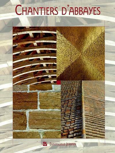 Livrenpoche : Chantiers d'abbayes - Emmanuelle Jeannin - Livre