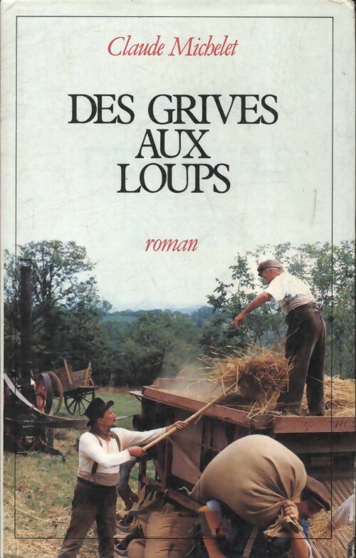 Livrenpoche : Des grives aux loups - Claude Michelet - Livre