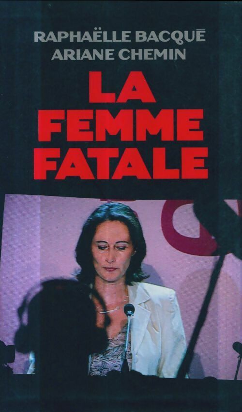 Livrenpoche : La femme fatale - Ariane Chemin - Livre