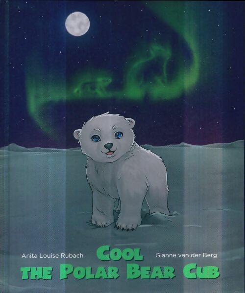 Livrenpoche : Cool the polar bear cub - Anita Louise Rubach - Livre