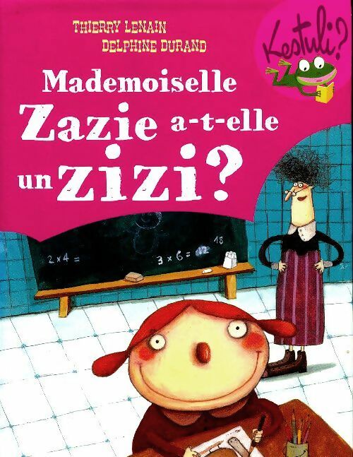 Mademoiselle Zazie a-t-elle un zizi ? - Thierry Lenain -  France Loisirs poche - Livre