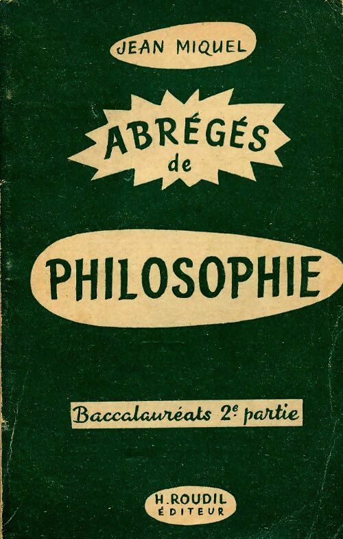 Livrenpoche : Abrégés de philosophie Bac 2e partie - Jean Miquel - Livre