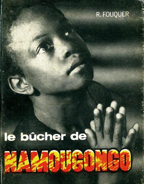 Livrenpoche : Le bûcher de Namoucongo - Roger Fouquer - Livre