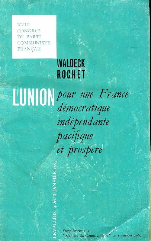 Livrenpoche : L'union pour une France démocratique, indépendante, pacifique et prospère - Waldeck Rochet - Livre